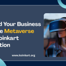 Expand Your Business into the Metaverse with Koinkart Innovation