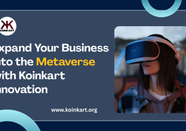 Expand Your Business into the Metaverse with Koinkart Innovation