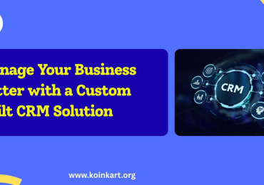 Manage Your Business Better with a Custom-Built CRM Solution