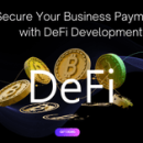 Secure Your Business Payments with DeFi Development
