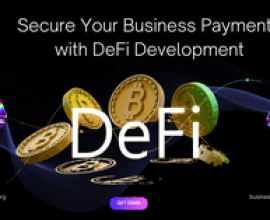 Secure Your Business Payments with DeFi Development
