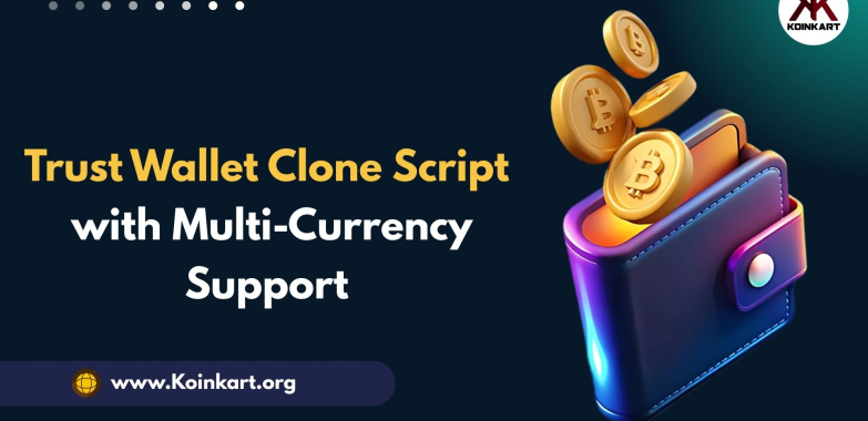 Trust Wallet Clone Script with Multi-Currency Support